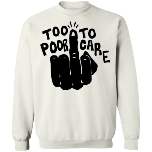 Hand too poor to care shirt Shirt Sweatshirt Long Sleeve Hoodie Tank Mug – Tally’s Mojos