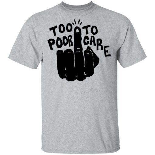 Hand too poor to care shirt Shirt Sweatshirt Long Sleeve Hoodie Tank Mug – Tally’s Mojos