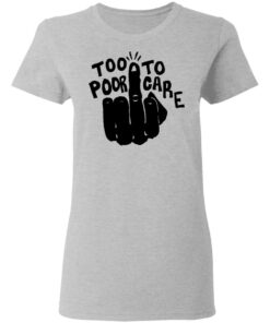 Hand too poor to care shirt Shirt Sweatshirt Long Sleeve Hoodie Tank Mug Tallys Mojos 8