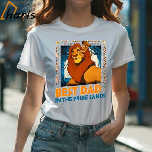 Best Dad In Pride Lands Shirt, Lion King Dad Shirt