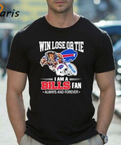 Buffalo Bills Win Lose Or Tie I Am Bills Fan Forever T-Shirt