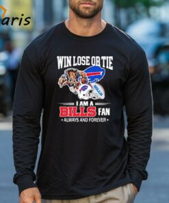 Buffalo Bills Win Lose Or Tie I Am Bills Fan Forever T Shirt 3