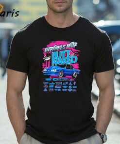 Butt Naked Everything Is Better Censored Shirt