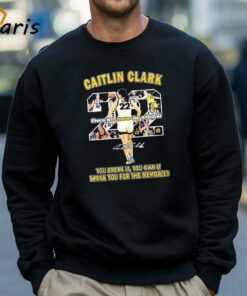 Caitlin Clark There Will Never Be Another You Break It You Own It Thank You For The Memories Signature T-shirt 3 Caitlin Clark There Will Never Be Another You Break It You Own It Thank You For The Memories Signature T shirt 4
