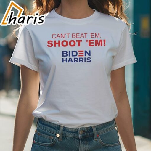 Can’t Beat ‘Em Shoot ‘Em Biden Harris Trump Fight Shirt