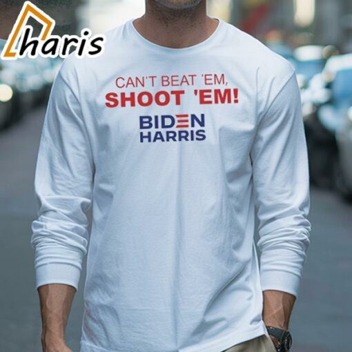 Can’t Beat ‘Em Shoot ‘Em Biden Harris Trump Fight Shirt