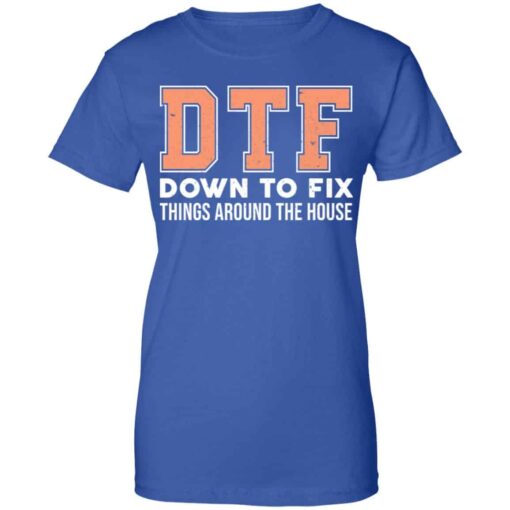 DTF Down To Fix Things Around The House Shirt, Hoodie, Tank Shirt