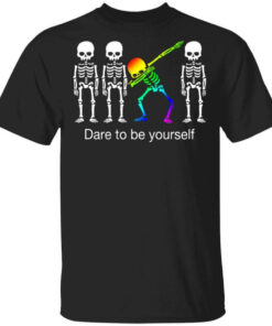 Dabbing Skeleton Dare To Be Yourself T-Shirts