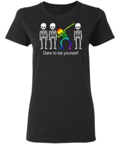 Dabbing Skeleton Dare To Be Yourself T Shirts 9