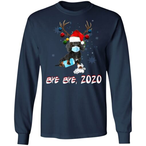 Dachshund Dog Bye Bye 2020 Christmas New Year Shirt Sweatshirt Long Sleeve Hoodie Tank Mug