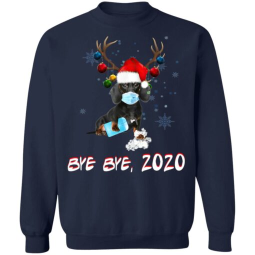 Dachshund Dog Bye Bye 2020 Christmas New Year Shirt Sweatshirt Long Sleeve Hoodie Tank Mug