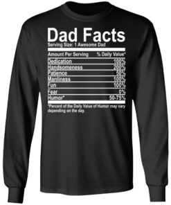 Dad Facts serving size 1 awesome dad shirt Shirt Sweatshirt Long Sleeve Hoodie Tank Mug 9 Dad Facts serving size 1 awesome dad shirt Shirt Sweatshirt Long Sleeve Hoodie Tank Mug 9