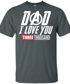 Dad I love you 3000 Shirt Sweatshirt Long Sleeve Hoodie Tank Mug 2 Dad I love you 3000 Shirt Sweatshirt Long Sleeve Hoodie Tank Mug 3