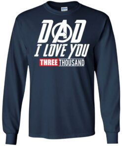 Dad I love you 3000 Shirt Sweatshirt Long Sleeve Hoodie Tank Mug 4 Dad I love you 3000 Shirt Sweatshirt Long Sleeve Hoodie Tank Mug 5