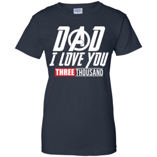 Dad I love you 3000 Shirt Sweatshirt Long Sleeve Hoodie Tank Mug