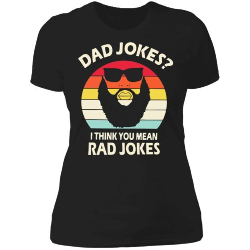 Dad Jokes I think you mean rad Jokes shirt Shirt Sweatshirt Long Sleeve Hoodie Tank Mug