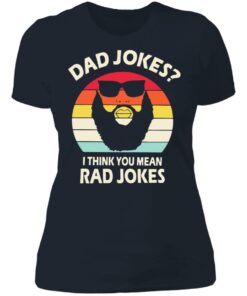 Dad Jokes I think you mean rad Jokes shirt Shirt Sweatshirt Long Sleeve Hoodie Tank Mug 5 Dad Jokes I think you mean rad Jokes shirt Shirt Sweatshirt Long Sleeve Hoodie Tank Mug 5