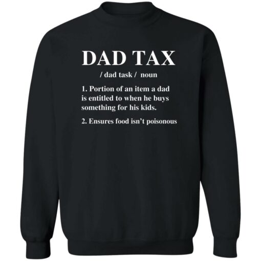 Dad Tax Portion Of An Item A Dad Is Entitled To When Shirt Shirt Sweatshirt Long Sleeve Hoodie Tank Mug