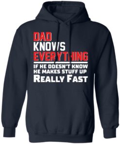 Dad knows everything if he doesn't know he makes stuff up really fast shirt Shirt 3