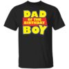 Dad of the birthday boy shirt Shirt Sweatshirt Long Sleeve Hoodie Tank Mug