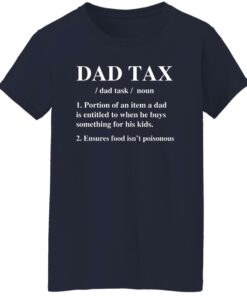 Dad tax portion of an item a dad is entitled shirt Shirt Sweatshirt Long Sleeve Hoodie Tank Mug 7