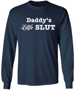 Daddy’s little slut shirt Shirt Sweatshirt Long Sleeve Hoodie Tank Mug