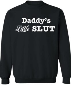 Daddy's little slut shirt Shirt Sweatshirt Long Sleeve Hoodie Tank Mug 4