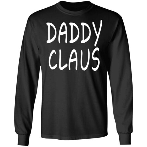 Daddy Claus Shirt Shirt Sweatshirt Long Sleeve Hoodie Tank Mug