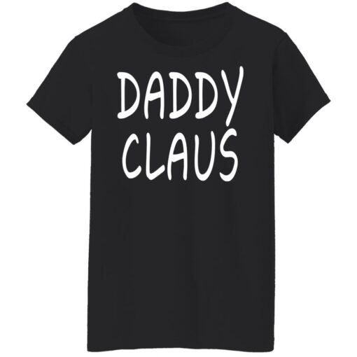 Daddy Claus Shirt Shirt Sweatshirt Long Sleeve Hoodie Tank Mug