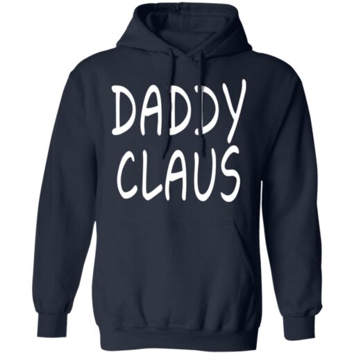 Daddy Claus Shirt Shirt Sweatshirt Long Sleeve Hoodie Tank Mug