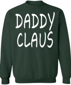 Daddy Claus Shirt Shirt Sweatshirt Long Sleeve Hoodie Tank Mug 10 Daddy Claus Shirt Shirt Sweatshirt Long Sleeve Hoodie Tank Mug 8