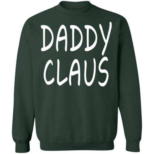 Daddy Claus Shirt Shirt Sweatshirt Long Sleeve Hoodie Tank Mug