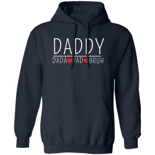 Daddy dada dad bruh shirt Shirt Sweatshirt Long Sleeve Hoodie Tank Mug