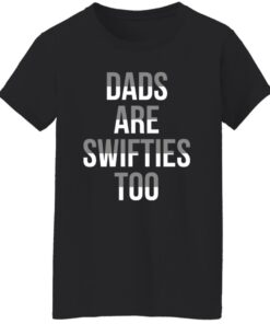 Dads Are Swifties Too Shirt Shirt Sweatshirt Long Sleeve Hoodie Tank Mug 8