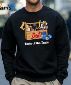 Dads Dept Tools Of The Trade Shirt 4