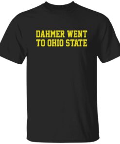Dahmer went to Ohio State shirt Shirt Sweatshirt Long Sleeve Hoodie Tank Mug