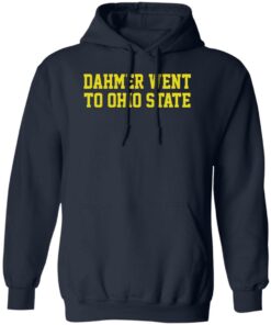 Dahmer went to Ohio State shirt Shirt Sweatshirt Long Sleeve Hoodie Tank Mug