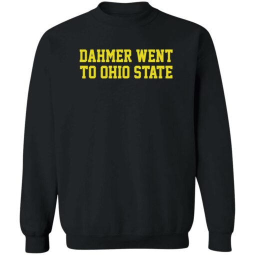 Dahmer went to Ohio State shirt Shirt Sweatshirt Long Sleeve Hoodie Tank Mug