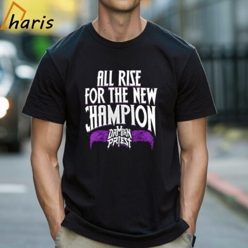 Damian Priest All Rise For The New Champion 2024 T-shirt