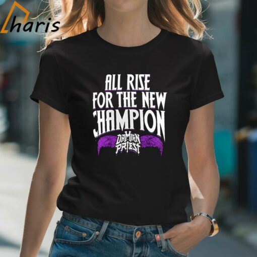 Damian Priest All Rise For The New Champion 2024 T-shirt