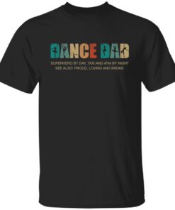 Dance dad superhero by day taxi and ATM by night shirt Shirt Sweatshirt Long Sleeve Hoodie Tank Mug