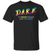 Dare to resist drugs and violence shirt Shirt Sweatshirt Long Sleeve Hoodie Tank Mug