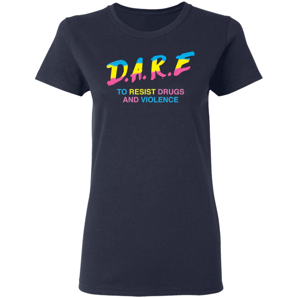 Dare to resist drugs and violence shirt Shirt Sweatshirt Long Sleeve Hoodie Tank Mug Dare to resist drugs and violence shirt Shirt Sweatshirt Long Sleeve Hoodie Tank Mug