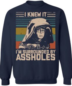 Dark Helmet i knew it i'm surrounded by assholes shirt Shirt Sweatshirt Long Sleeve Hoodie Tank Mug 4