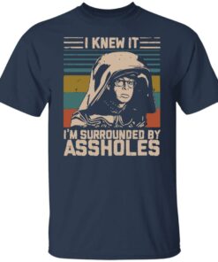 Dark Helmet i knew it i'm surrounded by assholes shirt Shirt Sweatshirt Long Sleeve Hoodie Tank Mug 5