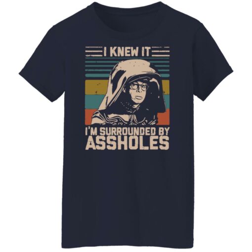 Dark Helmet i knew it i’m surrounded by assholes shirt Shirt Sweatshirt Long Sleeve Hoodie Tank Mug