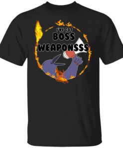Dark Souls I’ve Got Boss Weaponsss T-Shirts