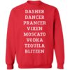Dasher dancer prancer vixen moscato vodka tequila blitzen shirt