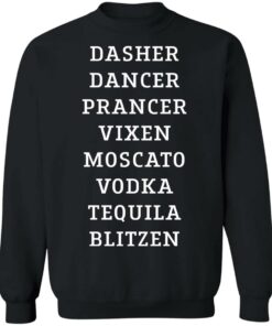 Dasher dancer prancer vixen moscato vodka tequila blitzen shirt 2 Dasher dancer prancer vixen moscato vodka tequila blitzen shirt 3