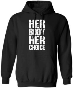 Dave Bautista Her Body Her Choice shirt Shirt Sweatshirt Long Sleeve Hoodie Tank Mug